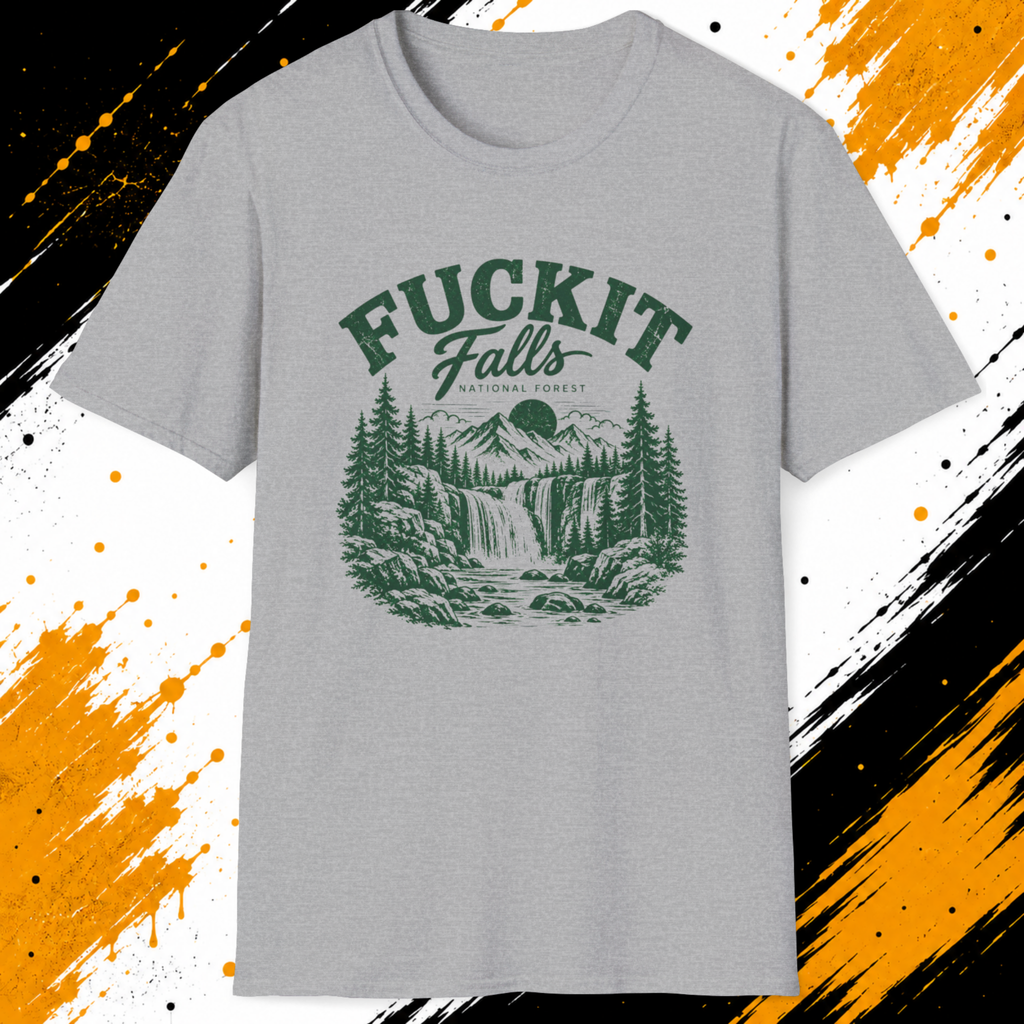 Fuckit Falls National Forest T-Shirt – Funny Outdoors Hiking Nature Shirt