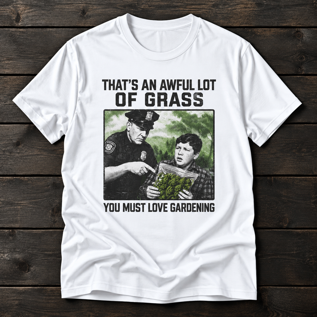 Awful Lot of Grass T-Shirt