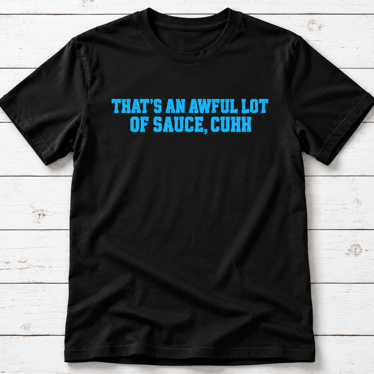 Awful Lot of Sauce T-Shirt