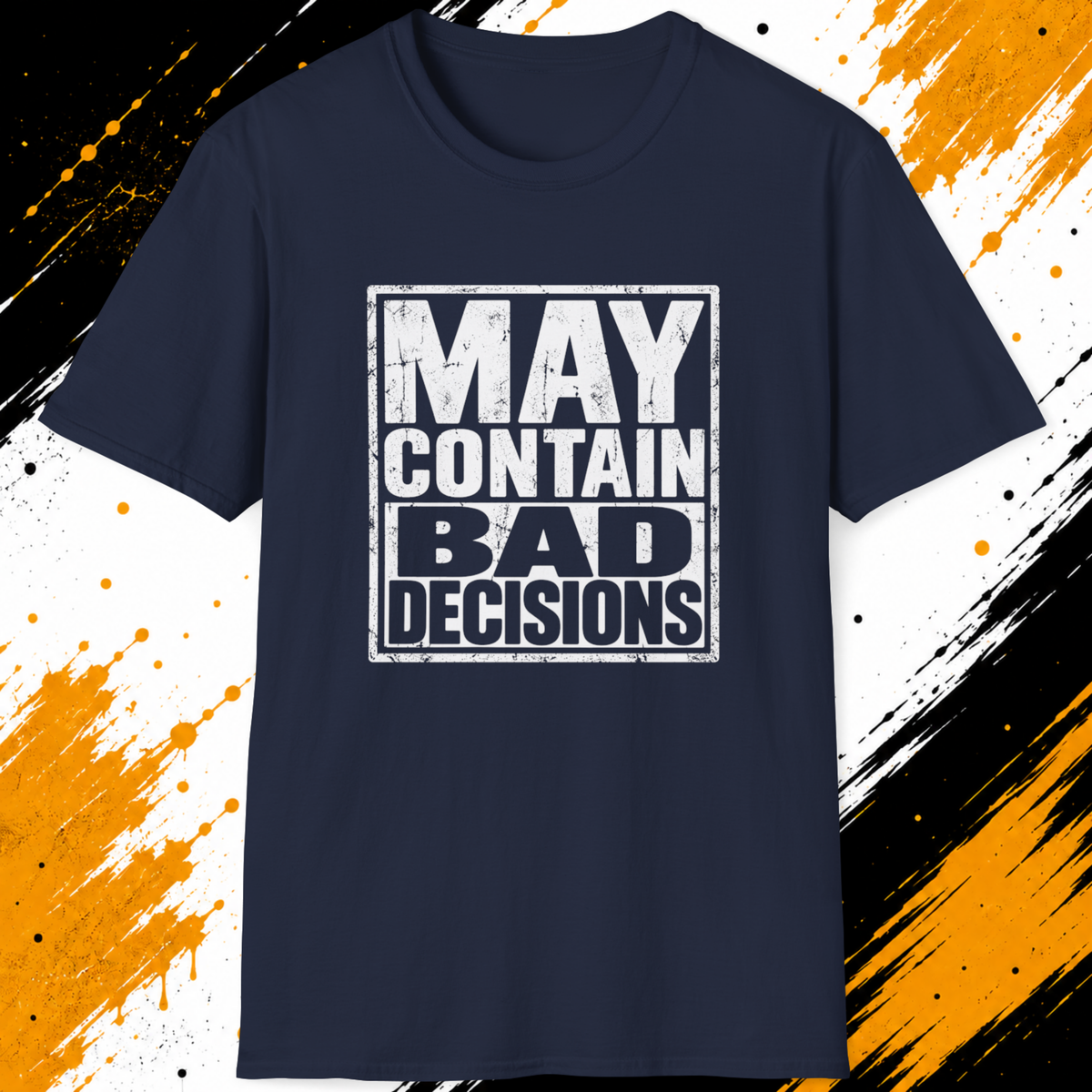 May Contain Bad Decisions T-Shirt – Funny Sarcastic Graphic Tee