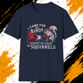 I Came for the Birds Stayed to Fight the Squirrels T-Shirt – Funny Birdwatching Tee