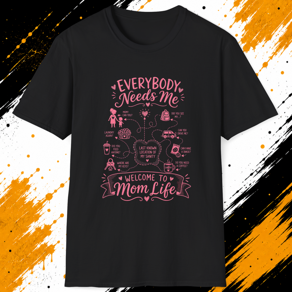 Everybody Needs Me Mom Life T-Shirt – Funny Overwhelmed Mom Tee