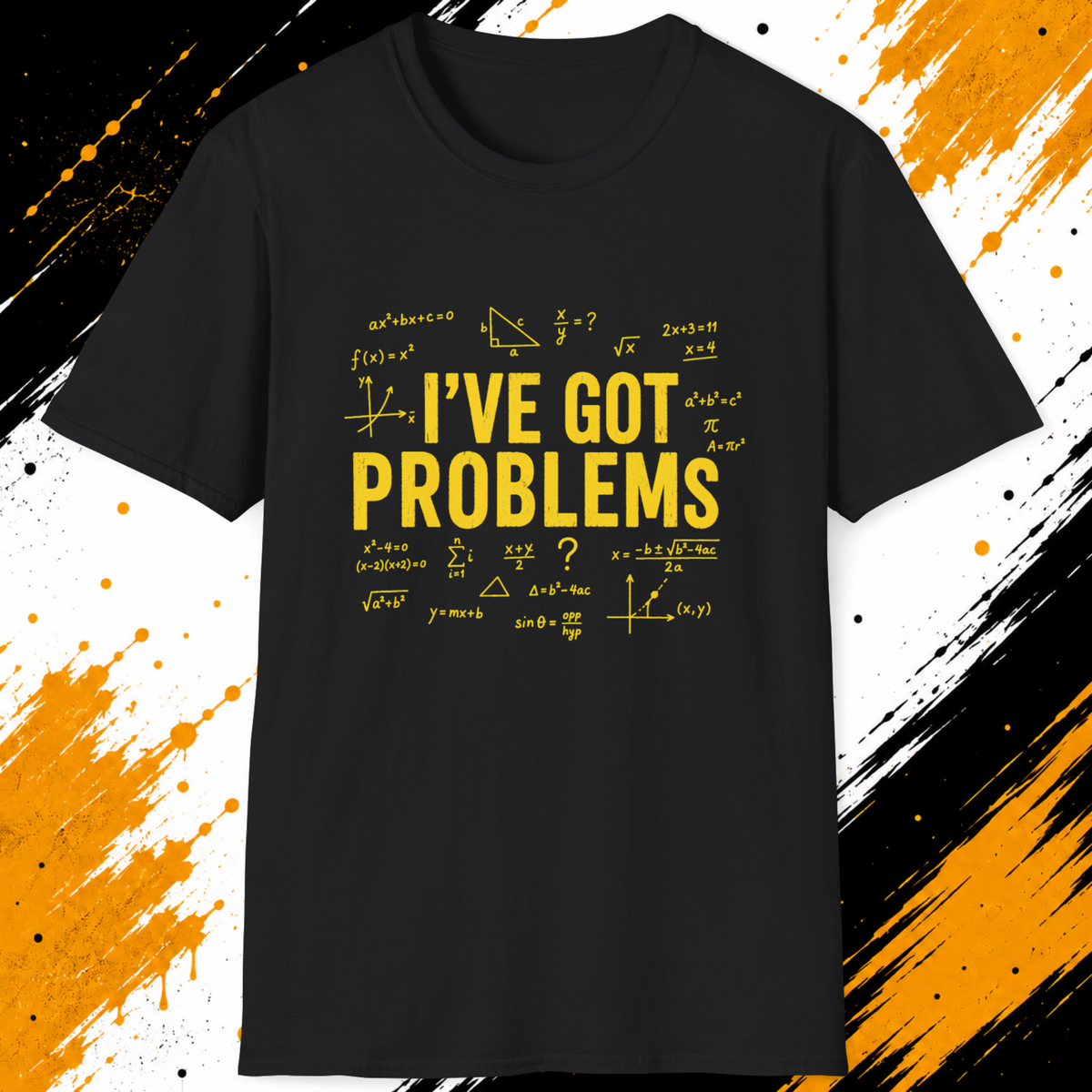 I’ve Got Problems Math T-Shirt