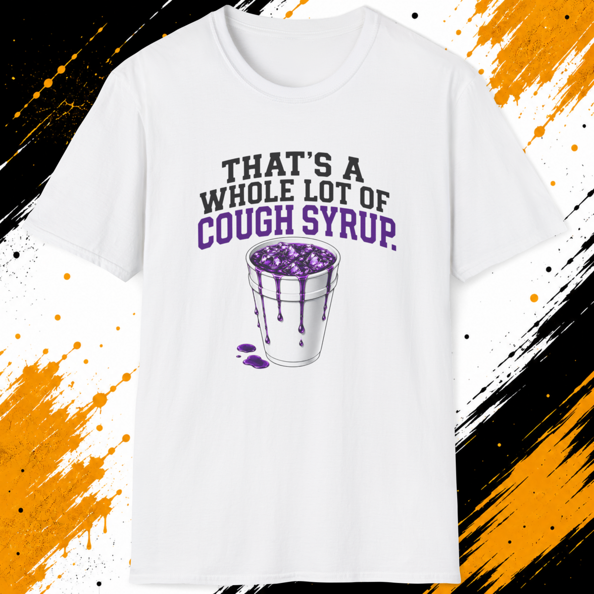 Whole Lot of Cough Syrup T-Shirt