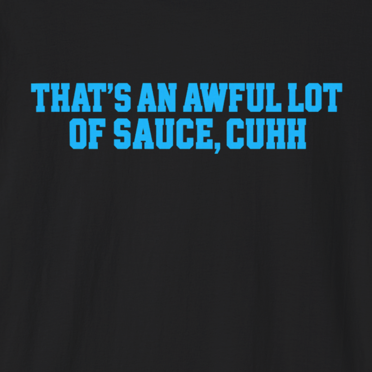Awful Lot of Sauce T-Shirt