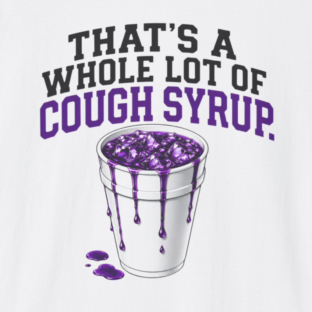 Whole Lot of Cough Syrup T-Shirt