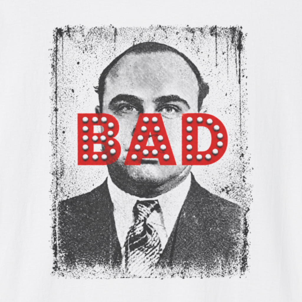 Al Capone BAD T-Shirt