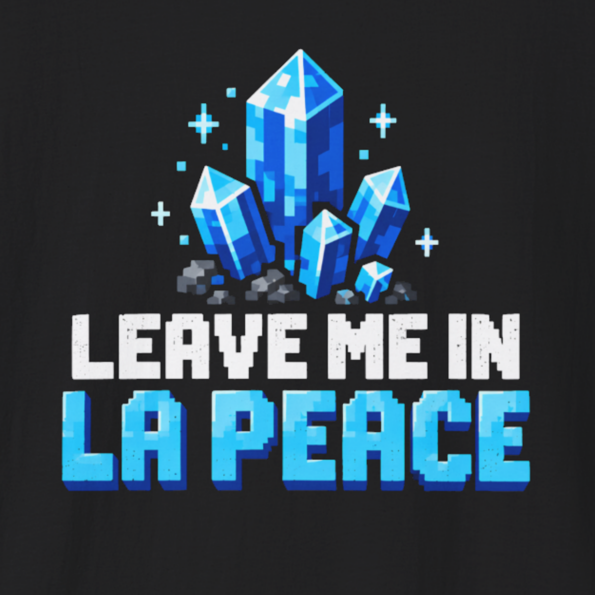 Leave Me In La Peace Crystal Gamer T-Shirt