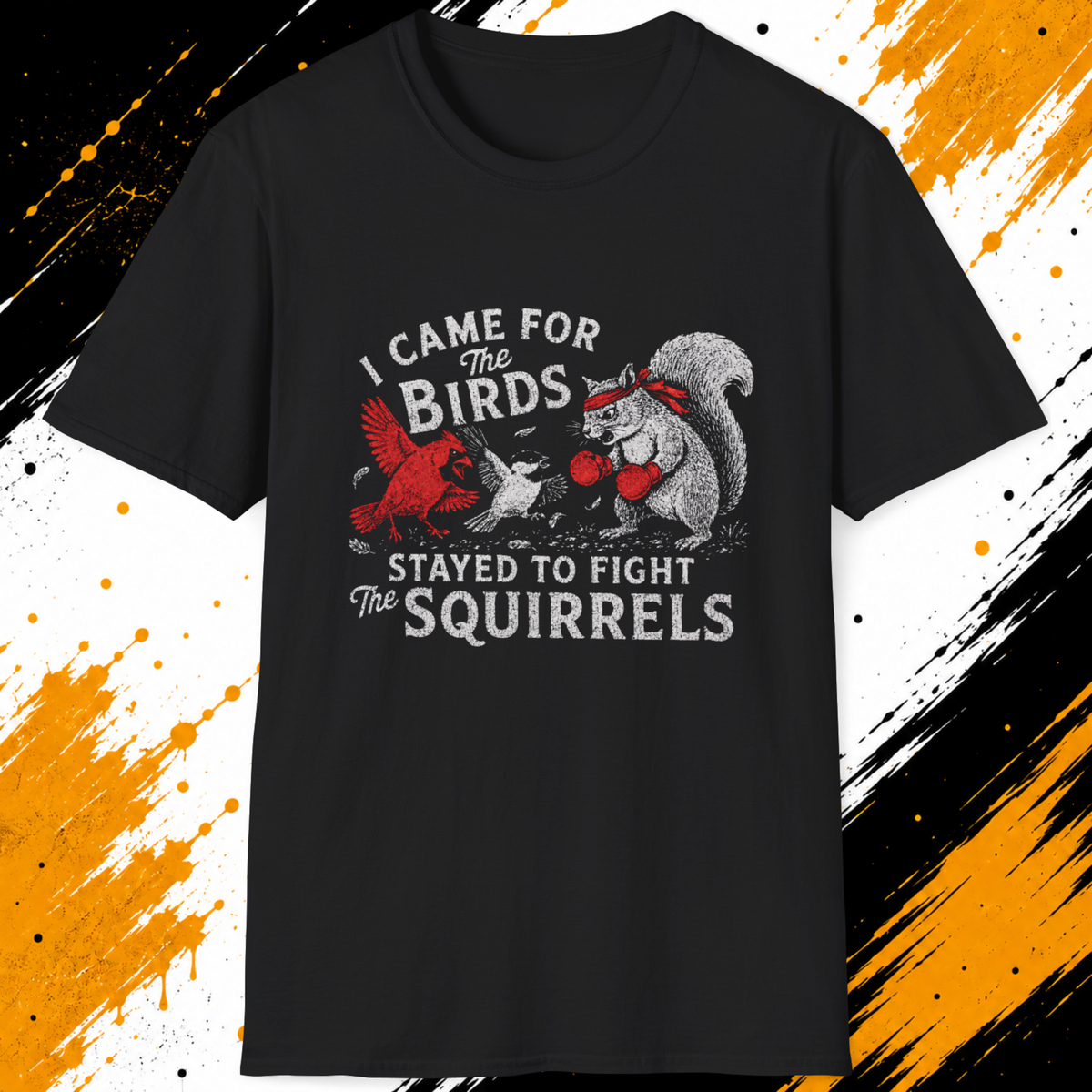 I Came for the Birds Stayed to Fight the Squirrels T-Shirt – Funny Birdwatching Tee