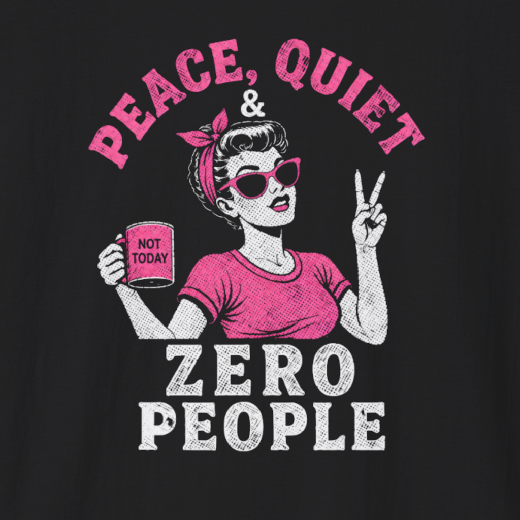 Peace Quiet & Zero People T-Shirt – Funny Introvert Shirt for Women