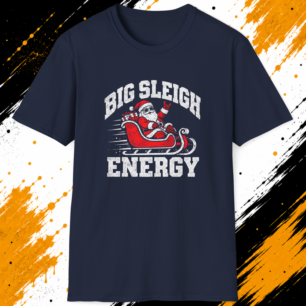 Big Sleigh Energy T-Shirt | Funny Santa Christmas Shirt