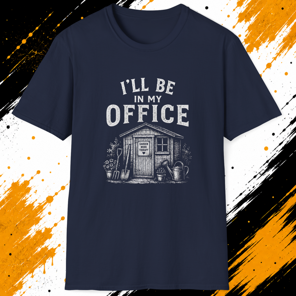 I’ll Be In My Office Gardening T-Shirt – Funny Gardener Gift Tee