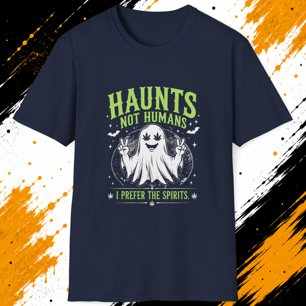 Haunts Not Humans T-Shirt | Funny Ghost Halloween Weed Shirt