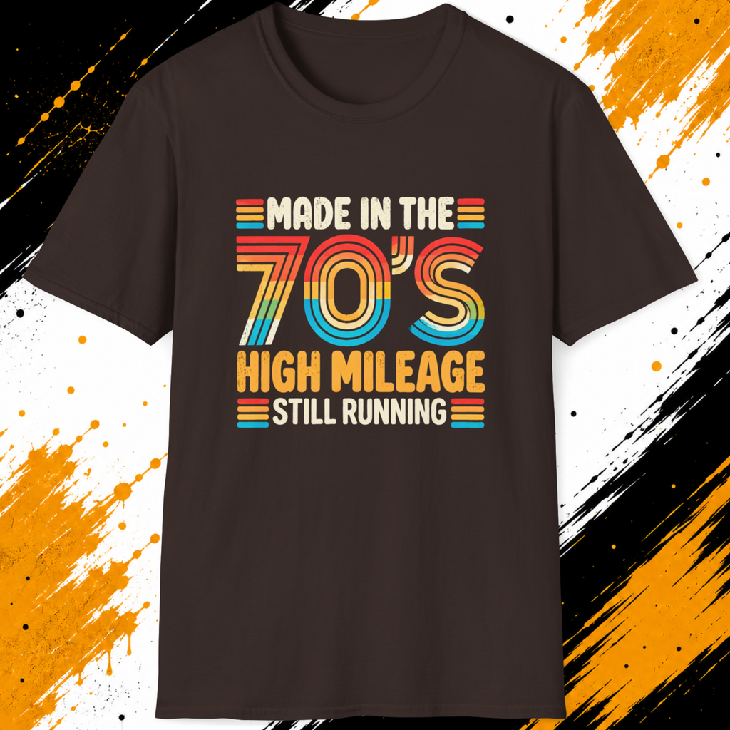 Made in the 70s T-Shirt | High Mileage Still Running Shirt