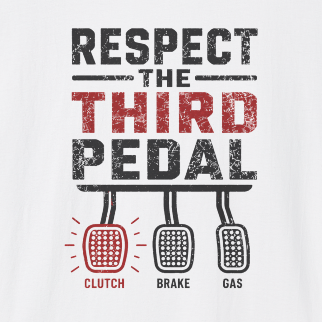 Respect The Third Pedal Dad T-Shirt