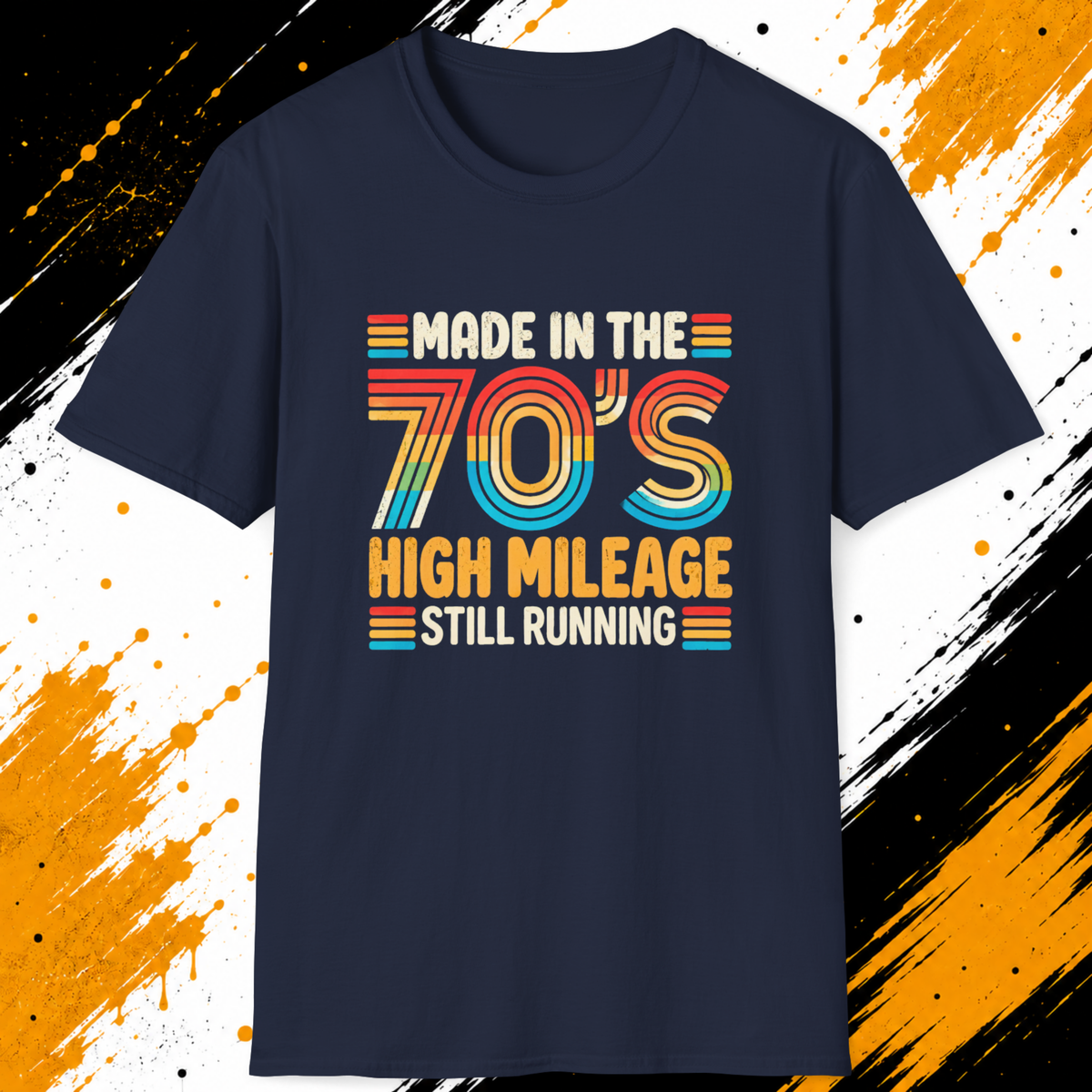 Made in the 70s T-Shirt | High Mileage Still Running Shirt