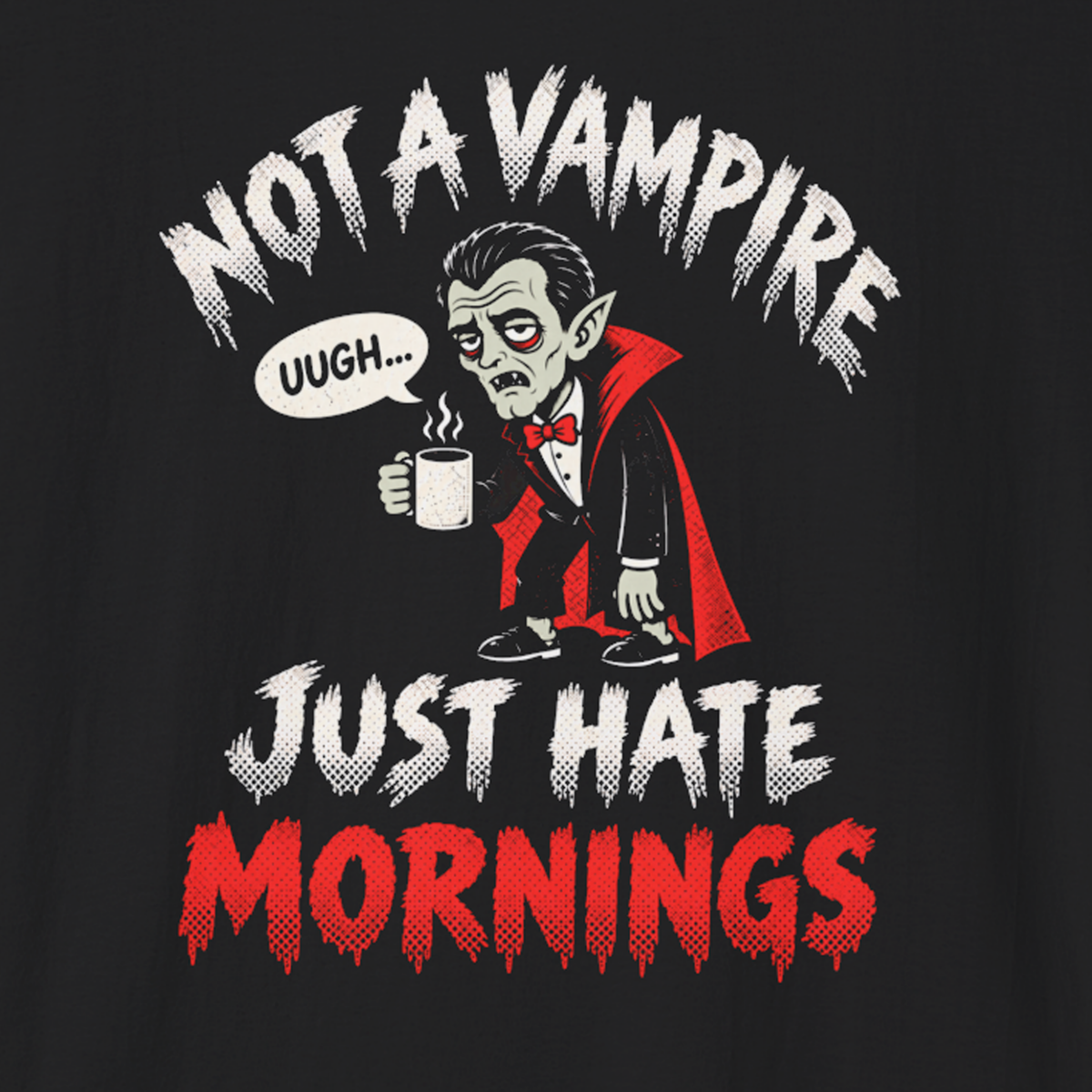 Not a Vampire Just Hate Mornings T-Shirt | Funny Vampire Shirt