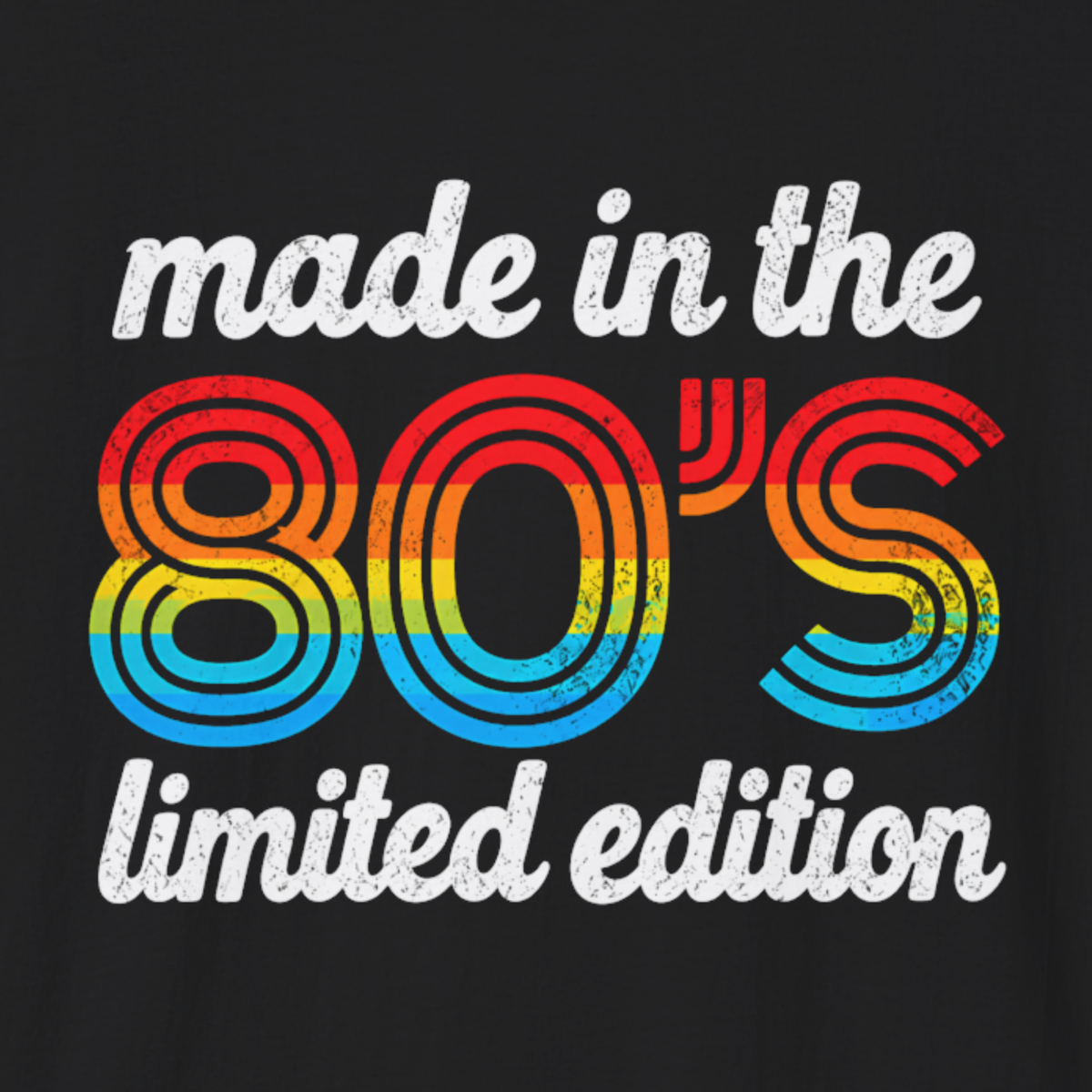 Made In The 80s Limited Edition T-Shirt – Retro 80s Birthday Tee