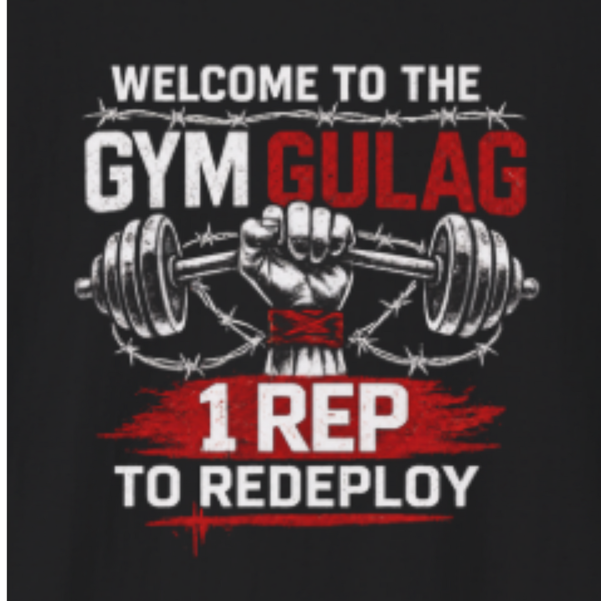 Gym Gulag 1 Rep to Redeploy Gaming T-Shirt