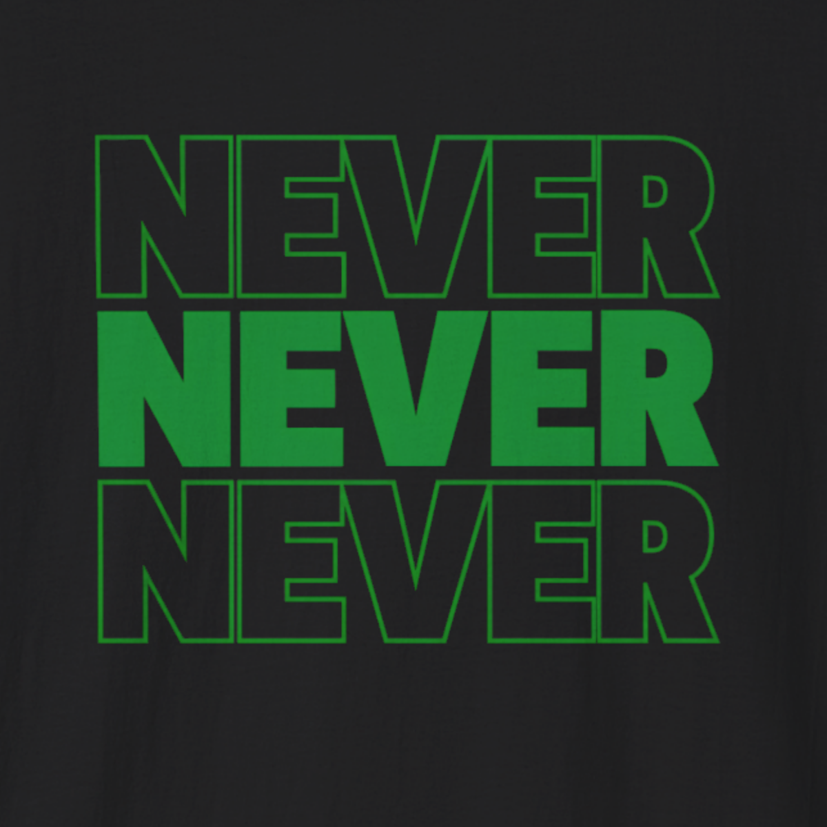 Never Never Never T-Shirt
