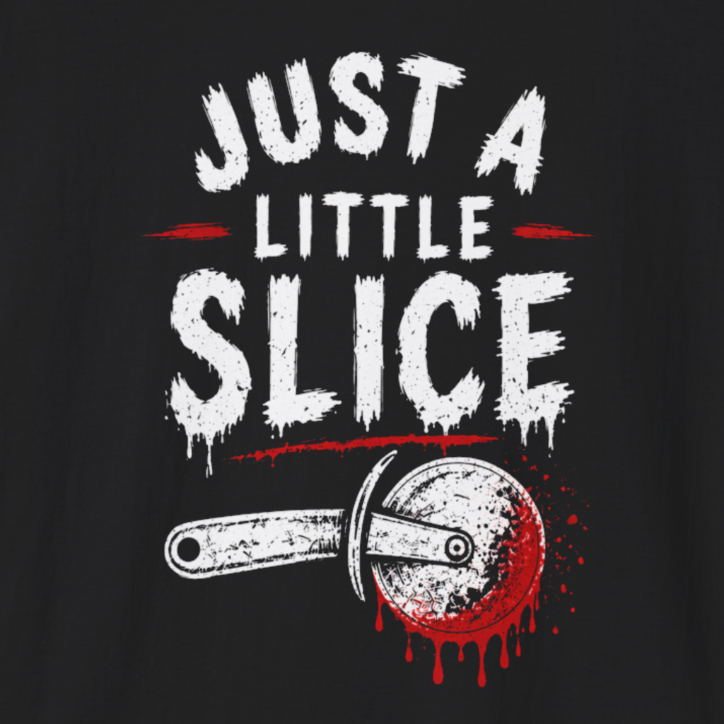 Just a Little Slice T-Shirt