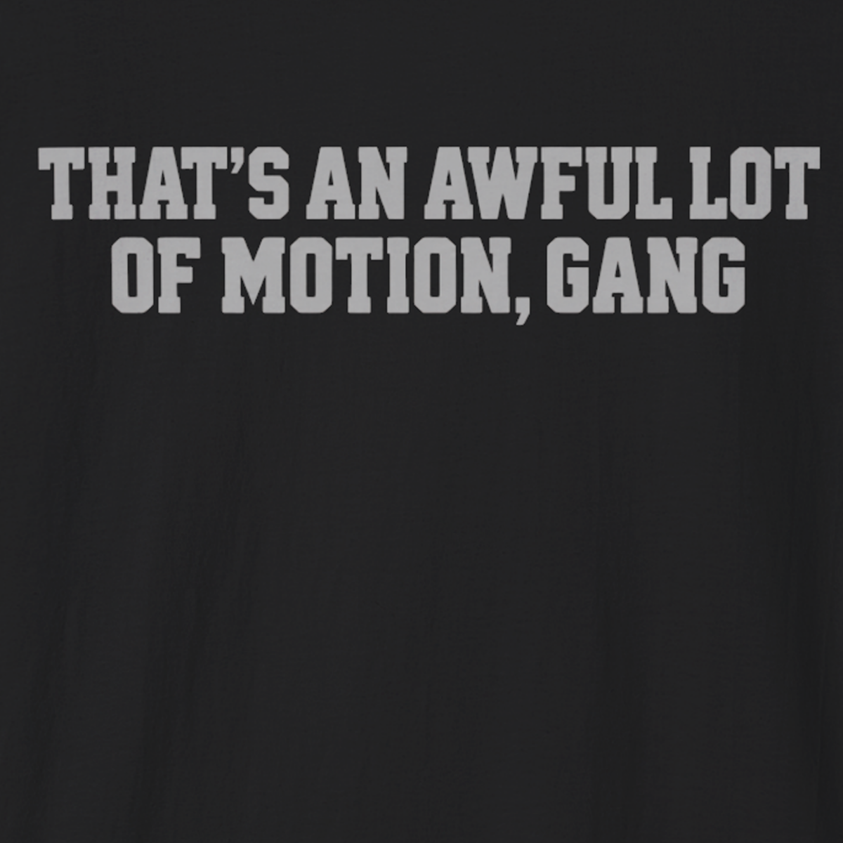 Awful Lot of Motion T-Shirt