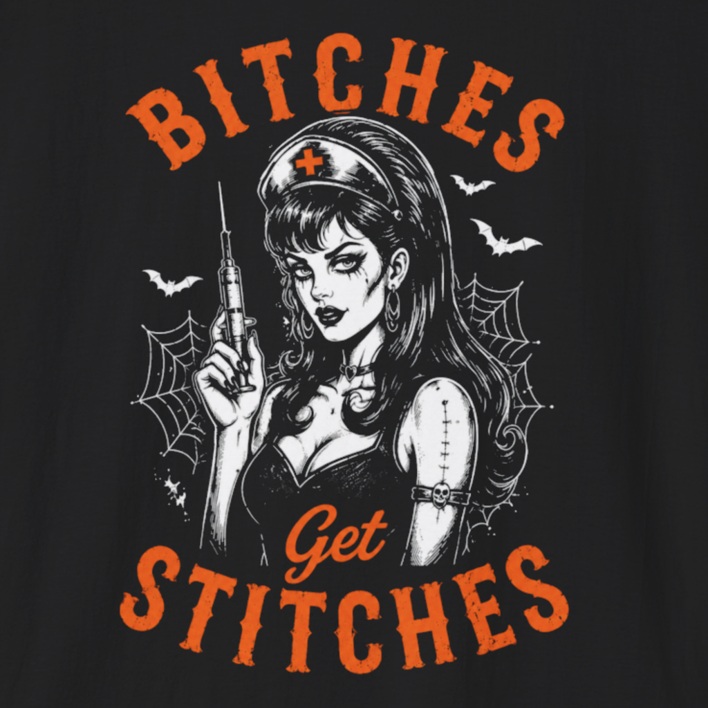 Bitches Get Stitches T-Shirt