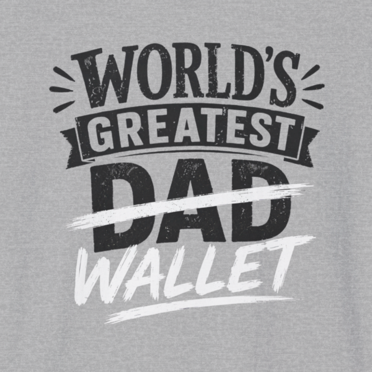 World’s Greatest Dad Wallet T-Shirt – Funny Father’s Day Dad Tee
