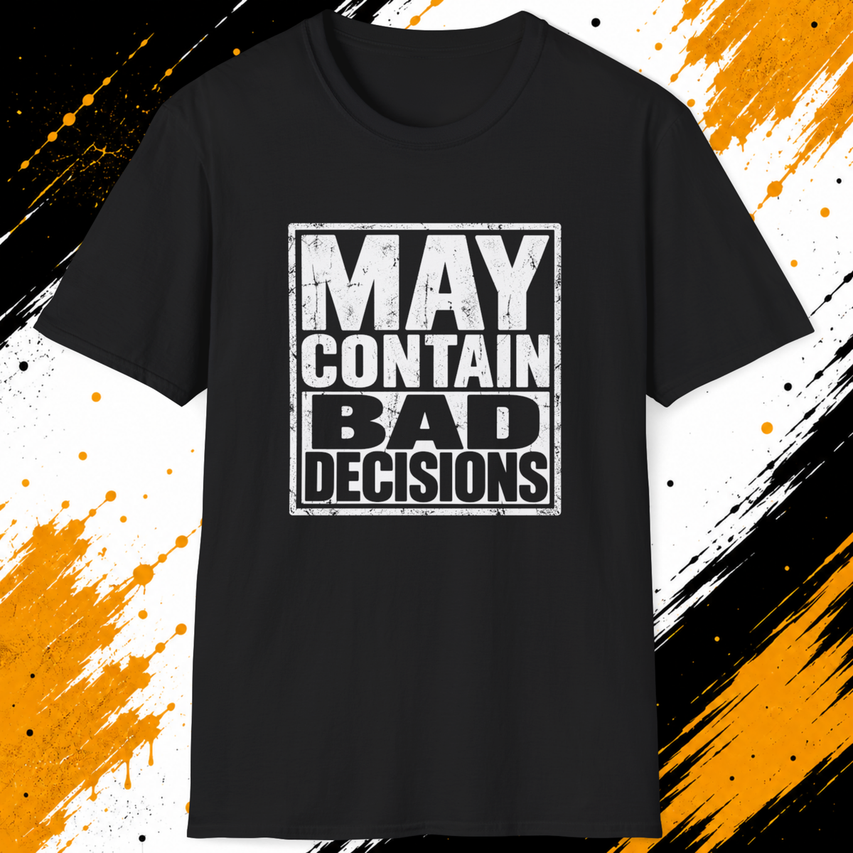 May Contain Bad Decisions T-Shirt – Funny Sarcastic Graphic Tee