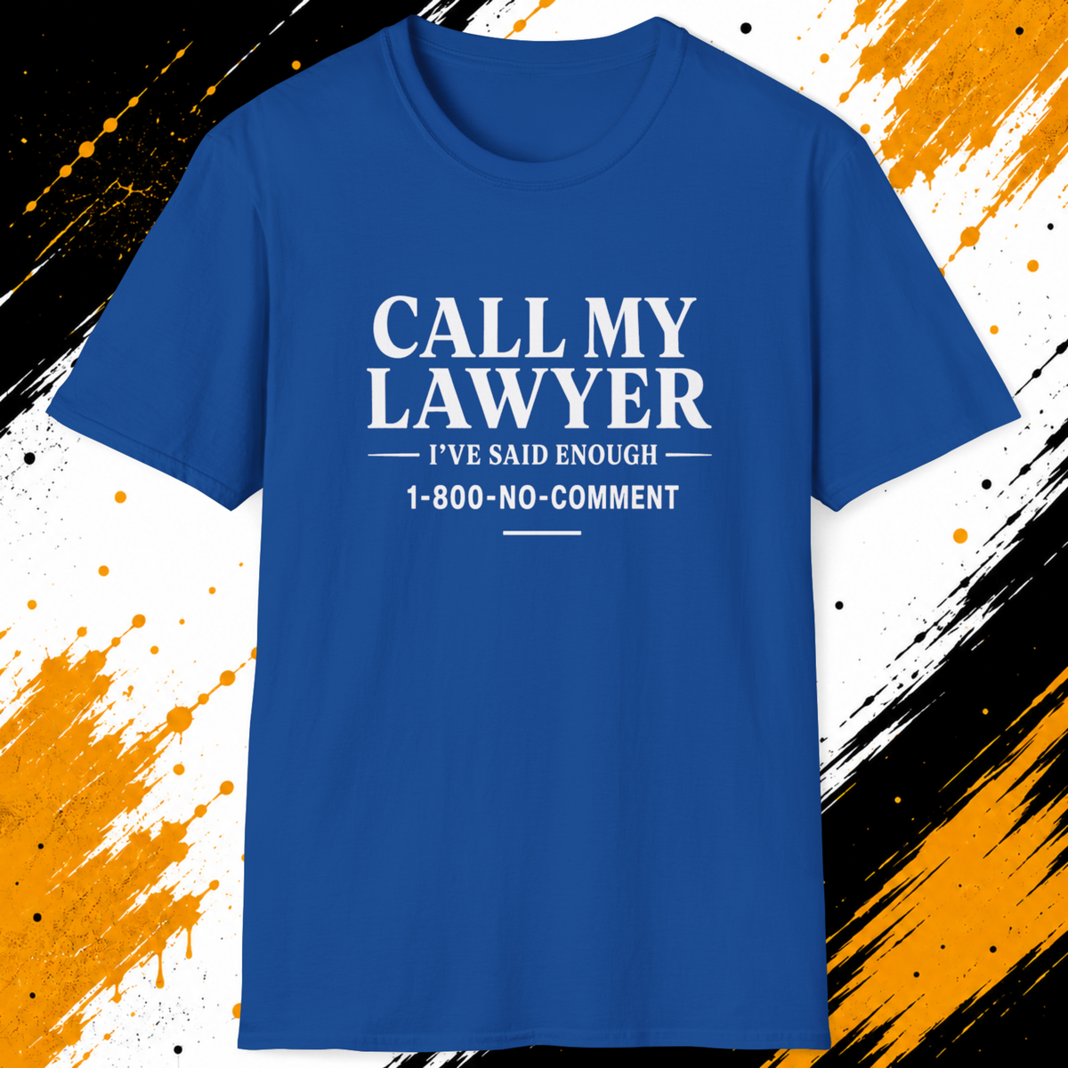Call My Lawyer T-Shirt