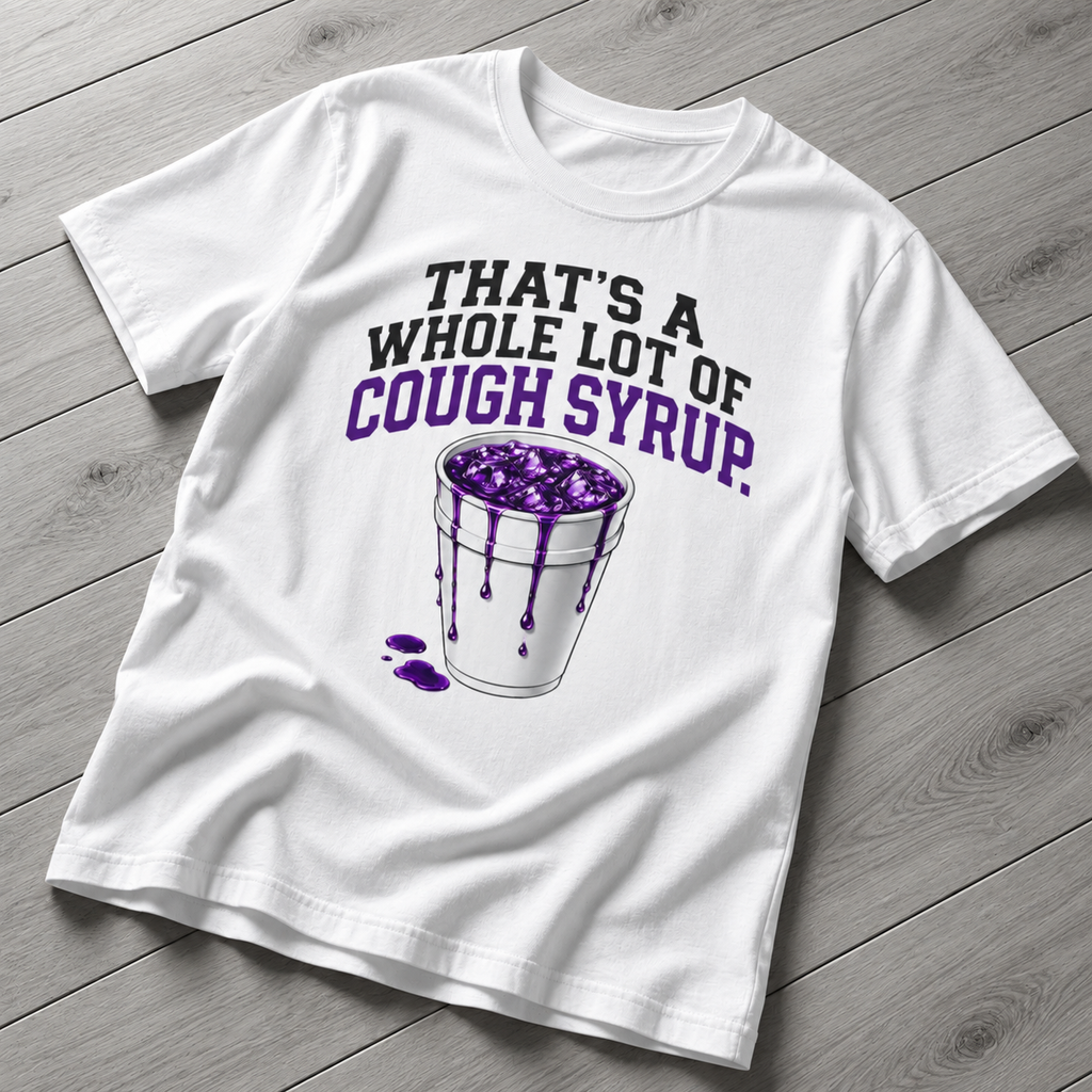 Whole Lot of Cough Syrup T-Shirt