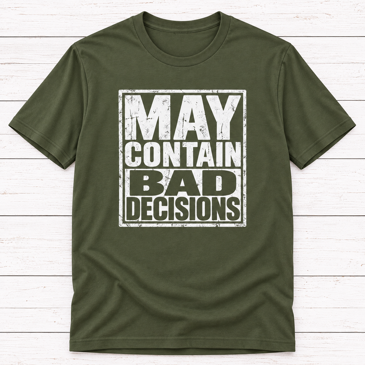 May Contain Bad Decisions T-Shirt – Funny Sarcastic Graphic Tee