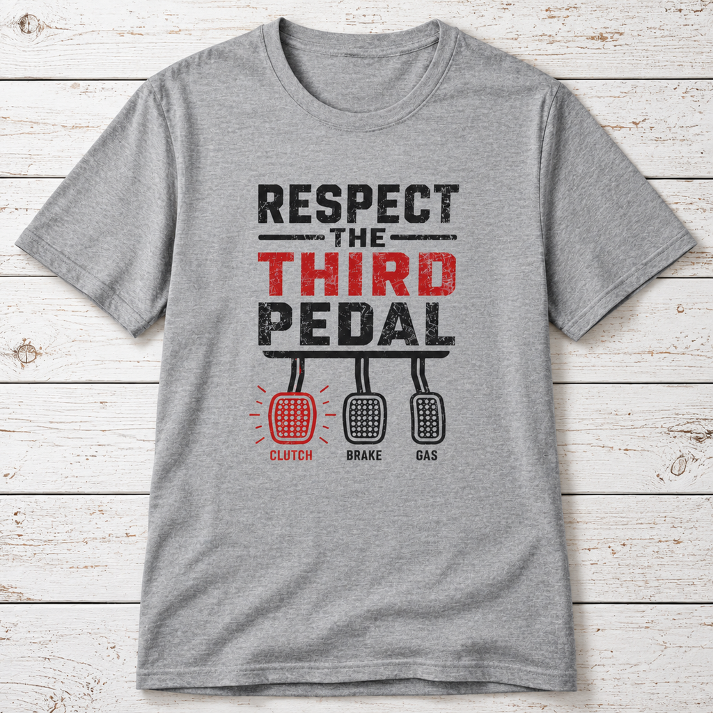 Respect The Third Pedal Dad T-Shirt