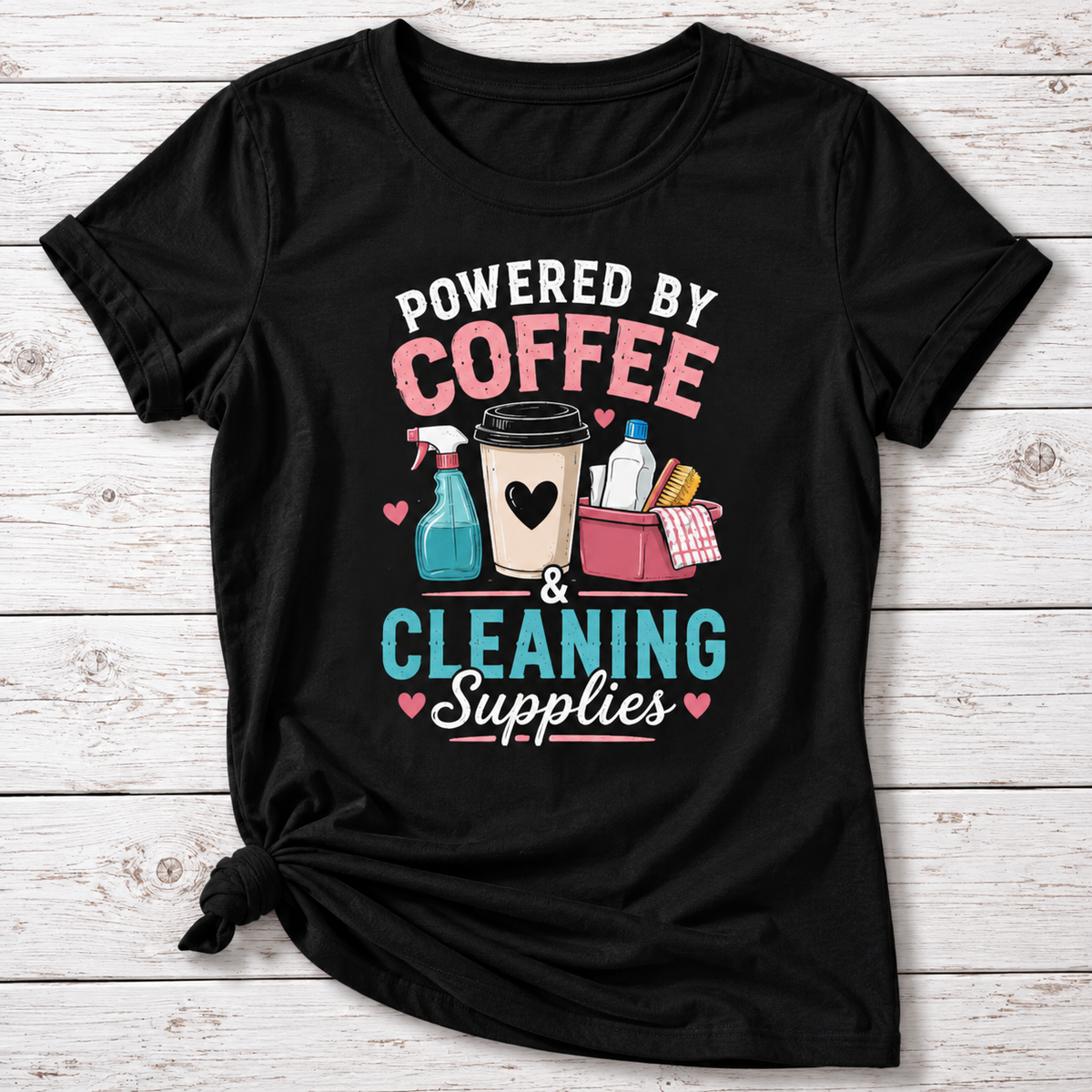 Powered by Coffee & Cleaning Supplies T-Shirt