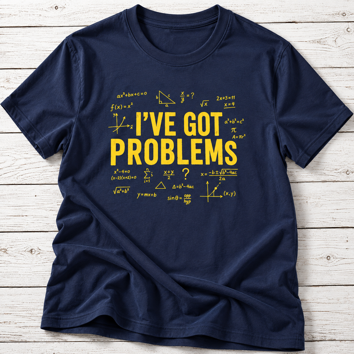 I’ve Got Problems Math T-Shirt