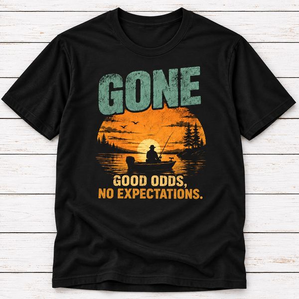 Gone Fishing T-Shirt – Good Odds No Expectations Funny Fishing Shirt