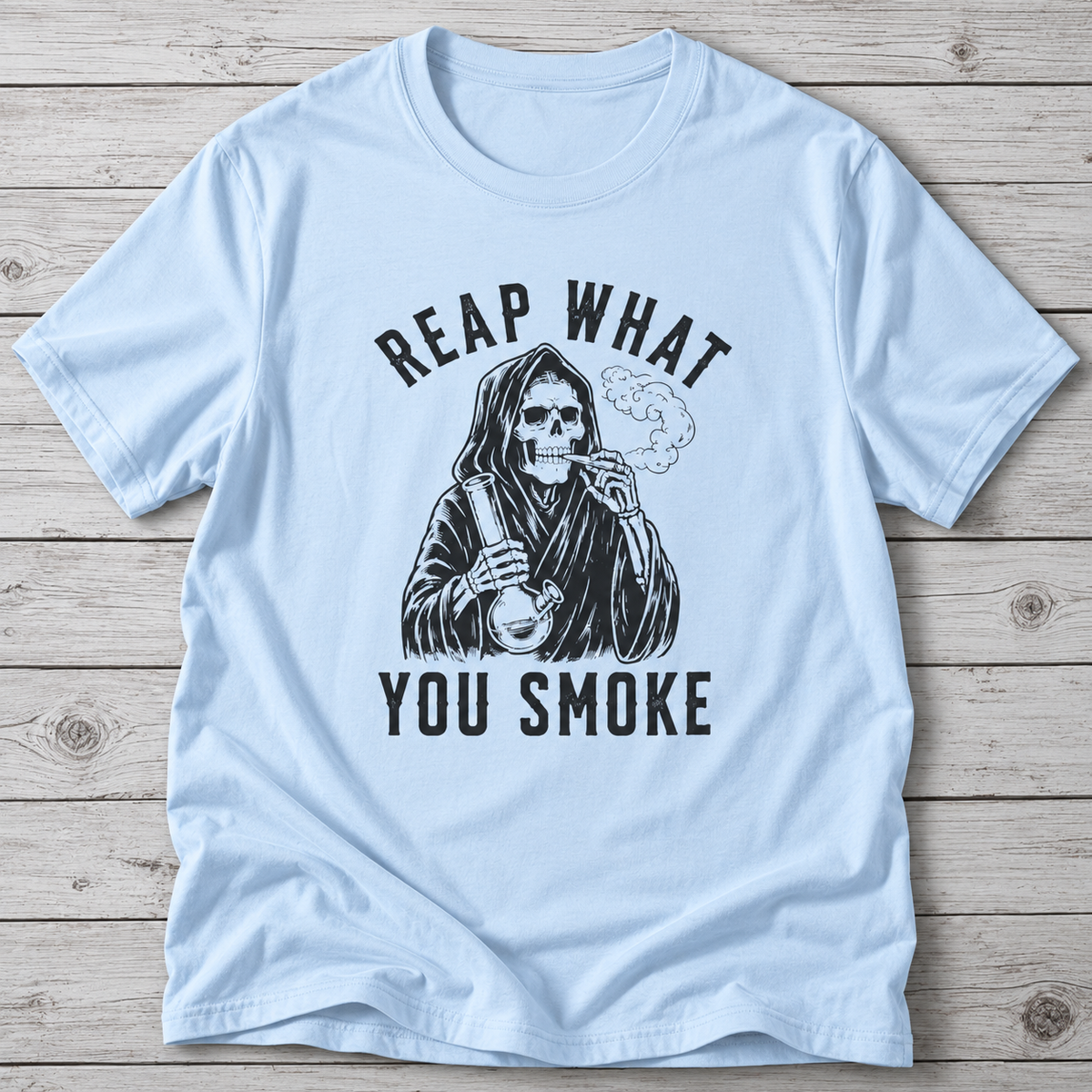 Reap What You Smoke T-Shirt