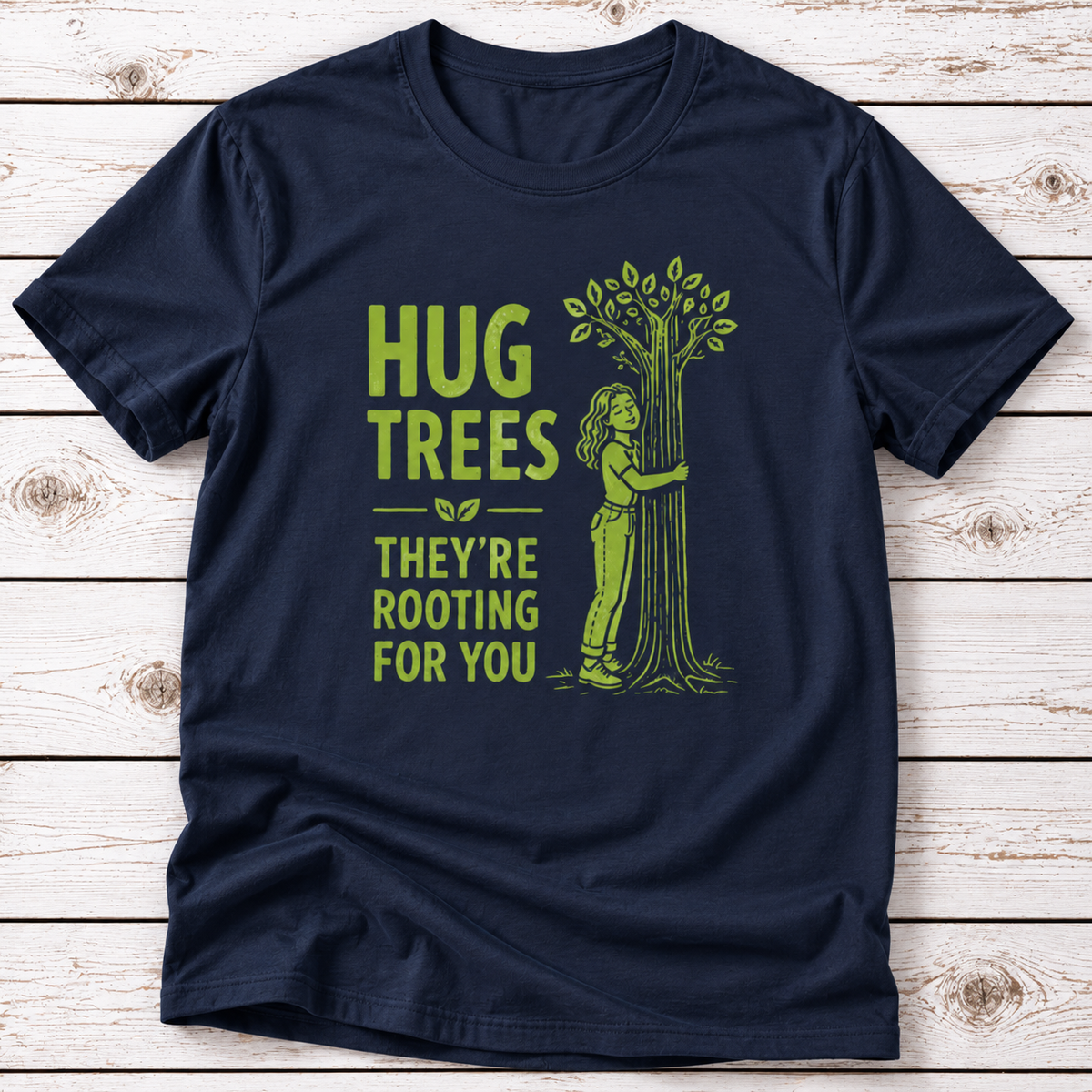 Hug Trees They’re Rooting for You T-Shirt – Funny Nature Lover Tee