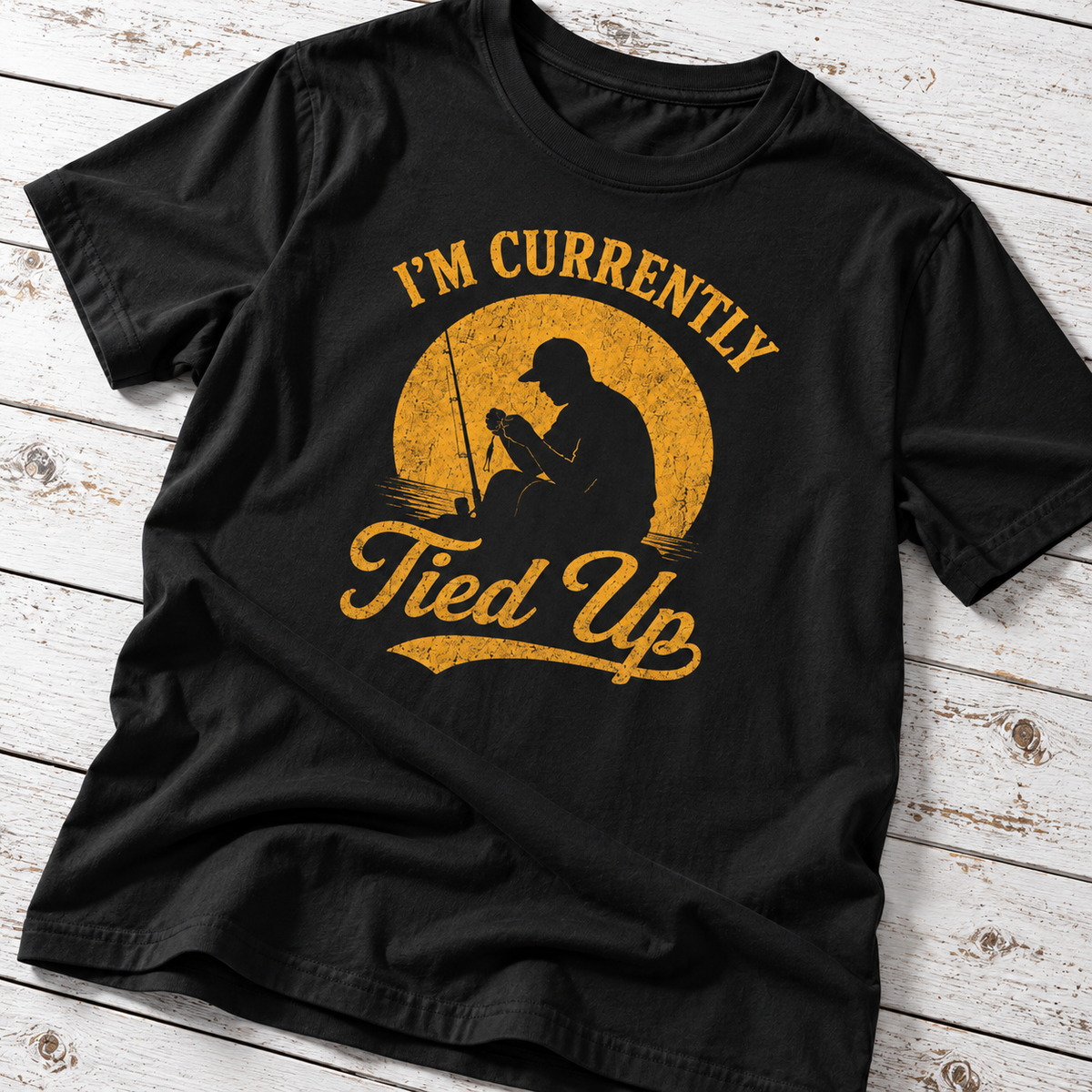 I’m Currently Tied Up Fishing T-Shirt
