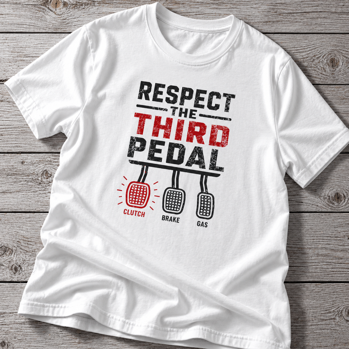Respect The Third Pedal Dad T-Shirt