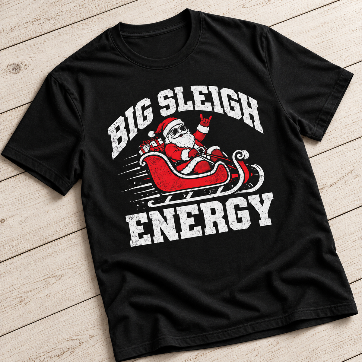 Big Sleigh Energy T-Shirt | Funny Santa Christmas Shirt