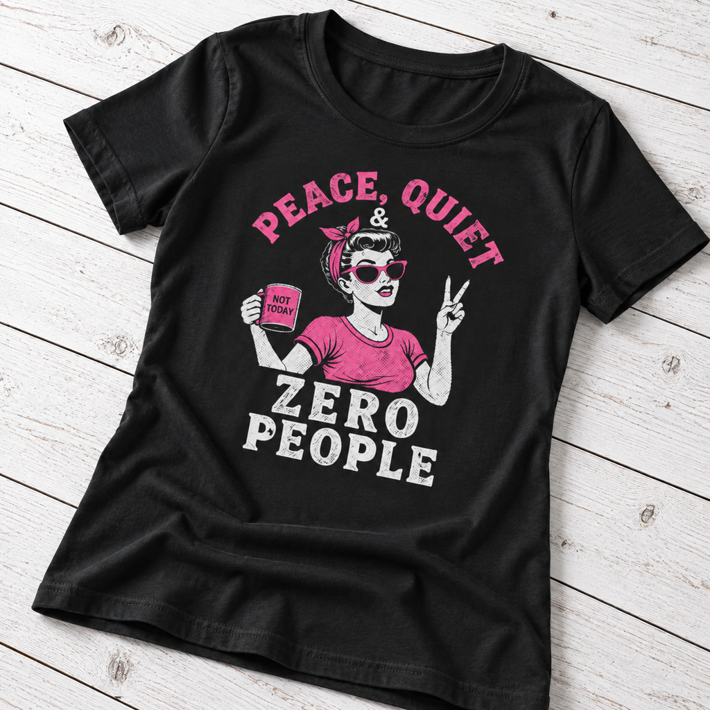 Peace Quiet & Zero People T-Shirt – Funny Introvert Shirt for Women
