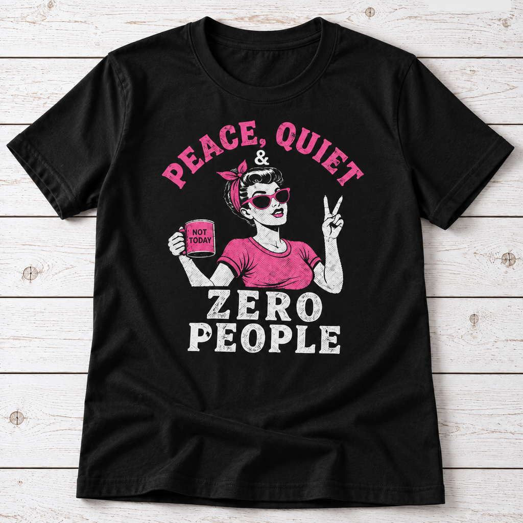 Peace Quiet & Zero People T-Shirt – Funny Introvert Shirt for Women