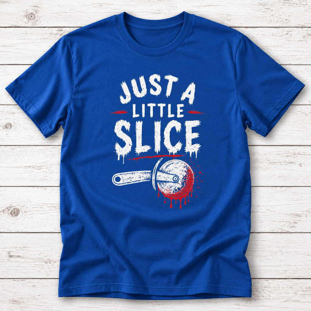 Just a Little Slice T-Shirt