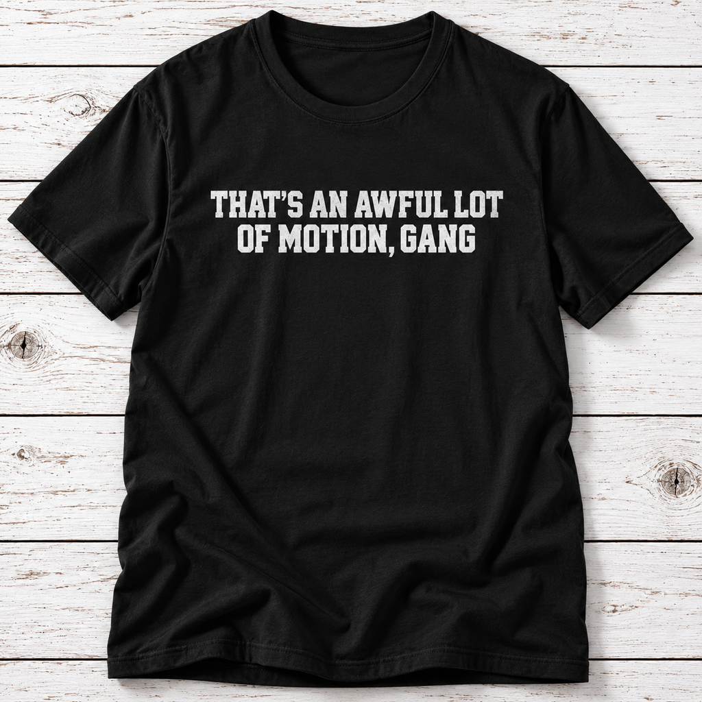 Awful Lot of Motion T-Shirt