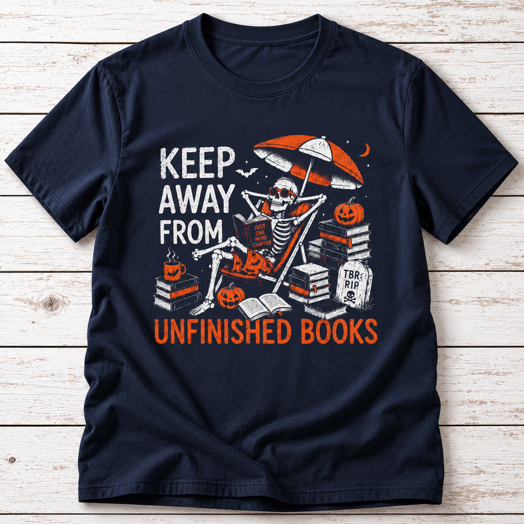 Keep Away From Unfinished Books T-Shirt