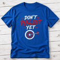 Don’t Pull Out Yet T-Shirt | Funny Archery Double Meaning Shirt