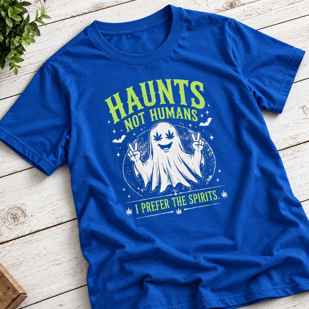 Haunts Not Humans T-Shirt | Funny Ghost Halloween Weed Shirt
